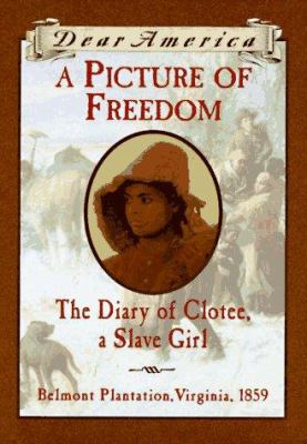 A picture of Freedom : the diary of Clotee, a slave girl 