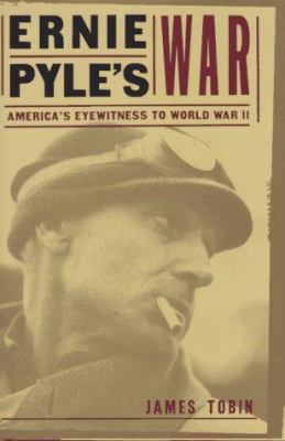Ernie Pyle's war : America's eyewitness to World War II 