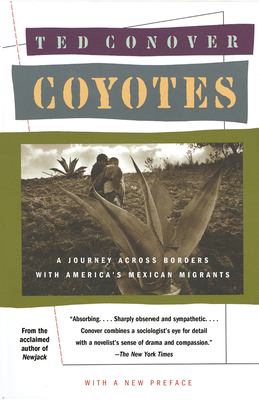 Coyotes : a journey through the secret world of America's illegal aliens 
