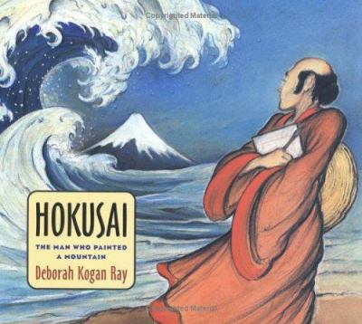 Hokusai : the man who painted a mountain 