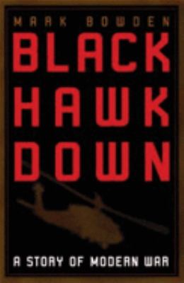 Black Hawk down : a story of modern war 