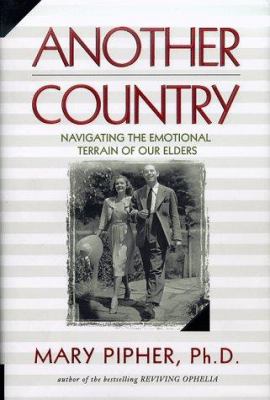 Another country : navigating the emotional terrain of our elders 