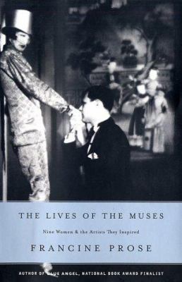 The lives of the Muses : nine women & the artists they inspired 