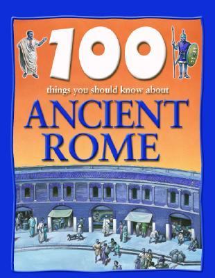 100 things you should know about Ancient Rome 