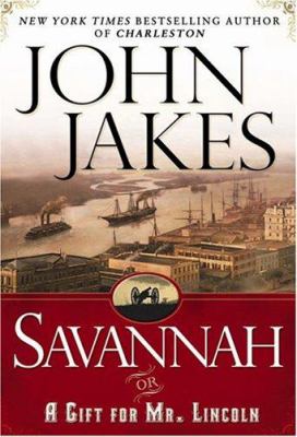 Savannah, or, A gift for Mr. Lincoln 