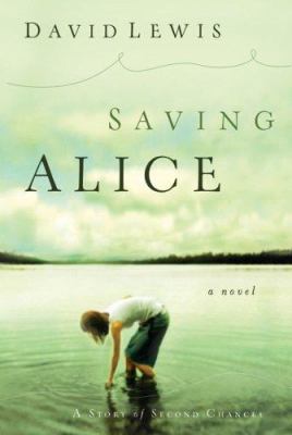 Saving Alice : a novel 