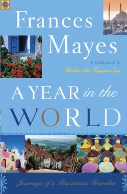 A year in the world : journeys of a passionate traveller 