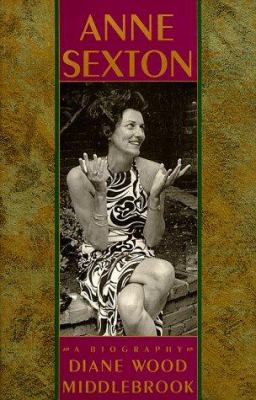 Anne Sexton : a biography 
