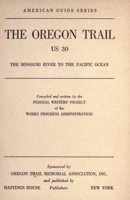 The Oregon trail; the Missouri River to the Pacific Ocean