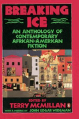 Breaking ice : an anthology of contemporary African-American fiction 
