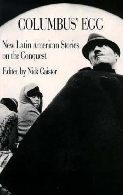 Columbus' egg : new Latin American stories on the conquest 