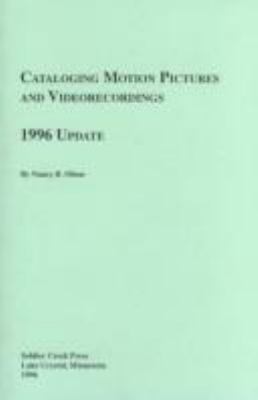 Cataloging motion pictures and videorecordings : 1996 update 