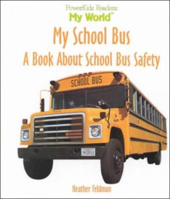 My school bus : a book about school bus safety 
