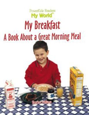 My breakfast : a book about a great morning meal 
