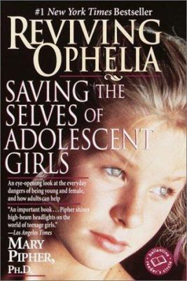 Reviving Ophelia : saving the selves of adolescent girls 