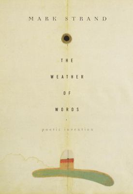 The weather of words : poetic invention 