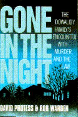 Gone in the night : the Dowaliby family's encounter with murder and the law 