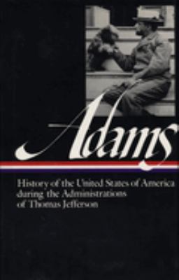 History of the United States of America during the administrations of Thomas Jefferson 