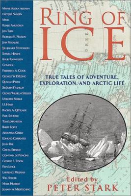 Ring of ice : true tales of adventure, exploration, and Arctic life 