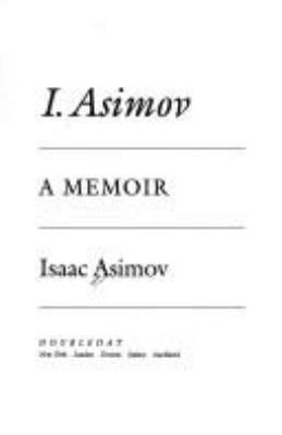 I. Asimov : a memoir 