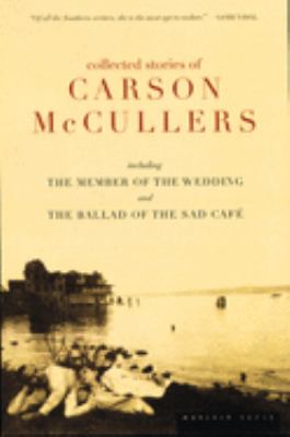 Collected stories : including The member of the wedding and The ballad of the sad café 