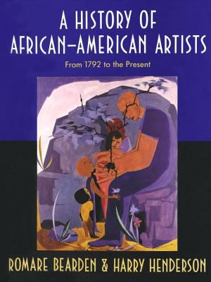 A history of African-American artists from 1792 to the present 