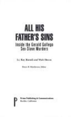 All his father's sins : inside the Gerald Gallego sex-slave murders 