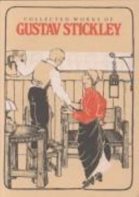 Collected works of Gustav Stickley 