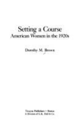 Setting a course : American women in the 1920s 