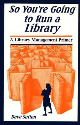 So you're going to run a library : a library management primer 
