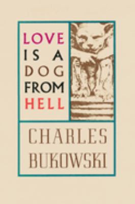 Love is a dog from hell : poems, 1974-1977 
