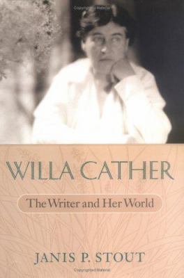 Willa Cather : the writer and her world 
