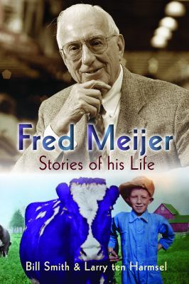 Fred Meijer : stories of his life 