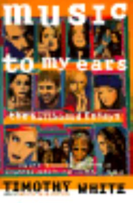 Music to my ears : the Billboard essays : profiles of popular music in the '90s 