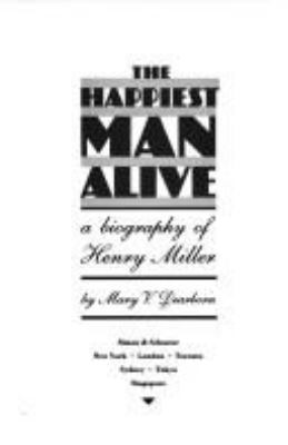 The happiest man alive : a biography of Henry Miller 
