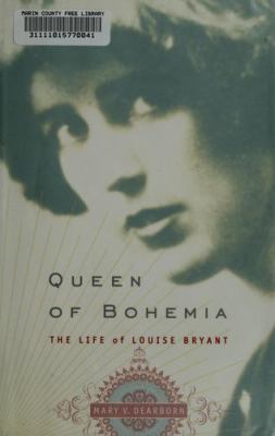 Queen of Bohemia : the life of Louise Bryant 