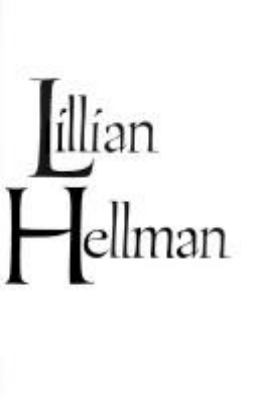 Lillian Hellman : the image, the woman 