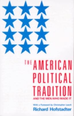 The American political tradition and the men who made it 