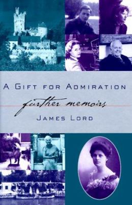 A gift for admiration : further memoirs 
