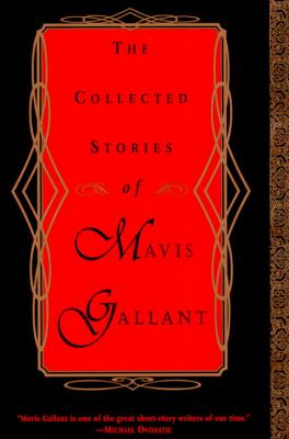 The collected stories of Mavis Gallant.