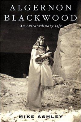 Algernon Blackwood : an extraordinary life 
