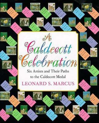 A Caldecott celebration : six artists and their paths to the Caldecott medal 