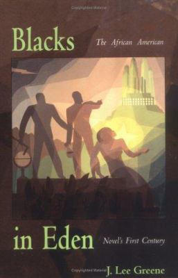 Blacks in Eden : the African American novel's first century 