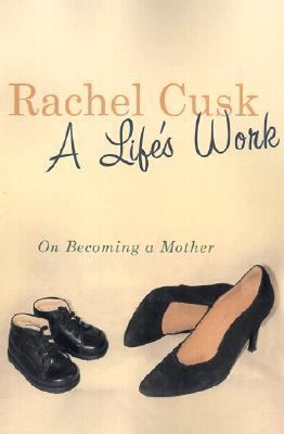 A life's work : on becoming a mother 
