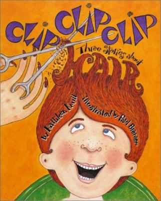 Clip, clip, clip : three stories about-- hair 