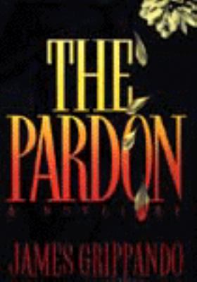 The pardon : a novel 