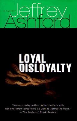 Loyal disloyalty / Jeffrey Ashford.