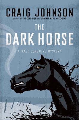 The dark horse : [a Walt Longmire mystery] 