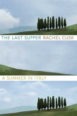 The Last Supper : a summer in Italy 