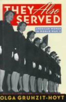 They also served : American women in World War II 